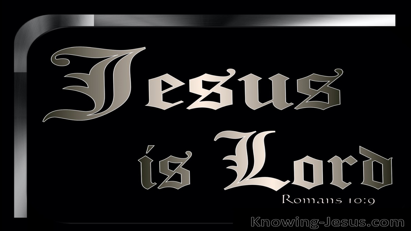 Romans 10:9 Confess With Your Mouth  That Jesus Is Lord (black)